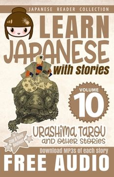 portada Learn Japanese with Stories Volume 10 Urashima Tarou: The Easy Way to Read, Listen, and Learn from Japanese Folklore, Tales, and Stories (en Inglés)