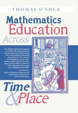 portada Mathematics Education Across Time and Place: Over Two Millennia from Athens to Zimbabwe (en Inglés)