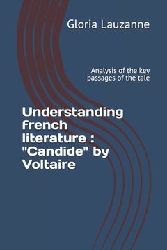 portada Understanding french literature: "Candide" by Voltaire: Analysis of the key passages of the tale (en Inglés)