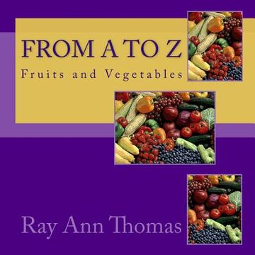 portada From A to Z: Fruits and Vegetables (en Inglés)