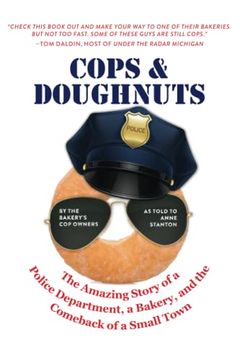 portada Cops & Doughnuts: The amazing story of a police department, a bakery, and the comeback of a small town (in English)