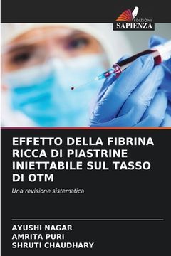 portada Effetto Della Fibrina Ricca Di Piastrine Iniettabile Sul Tasso Di Otm (en Italiano)