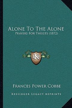 portada alone to the alone: prayers for theists (1872)