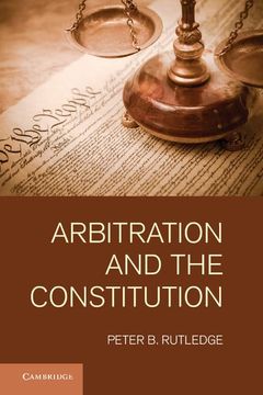 portada Arbitration and the Constitution (en Inglés)