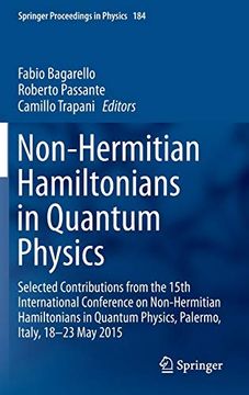 portada Non-Hermitian Hamiltonians in Quantum Physics: Selected Contributions From the 15Th International Conference on Non-Hermitian Hamiltonians in Quantum. 2015: 184 (Springer Proceedings in Physics) 