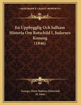portada En Uppbygglig Och Sallsam Historia Om Rotschild I, Judarnes Konung (1846) (en Sueco)