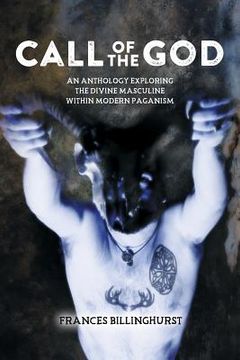 portada Call of the God: An Anthology Exploring the Divine Masculine within Modern Paganism (en Inglés)