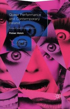 portada Queer Performance and Contemporary Ireland: Dissent and Disorientation (Contemporary Performance Interactions) (en Inglés)
