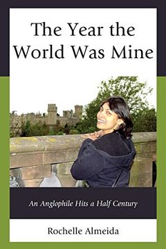 portada The Year the World was Mine: An Anglophile Hits a Half Century (en Inglés)