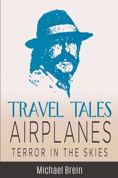 Travel Tales: Airplanes Terror in the Skies (en Inglés)