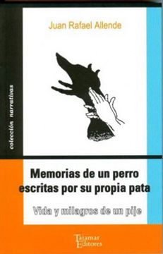 portada Memorias de un Perro Escritas por su Propia Pata: Vida y Milagros de un Pije