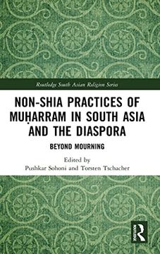 portada Non-Shia Practices of MuḤArram in South Asia and the Diaspora: Beyond Mourning (Routledge South Asian Religion Series) (en Anglais)