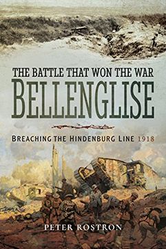 portada The Battle That Won the War - Bellenglise: Breaching the Hindenburg Line 1918 (en Inglés)