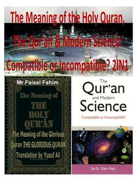 portada The Meaning of the Holy Quran, The Qur'an & Modern Science: Compatible or Incompatible? 2IN1 (in English)
