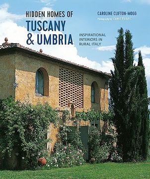 portada Hidden Homes of Tuscany and Umbria: Inspirational Interiors in Rural Italy (en Inglés)
