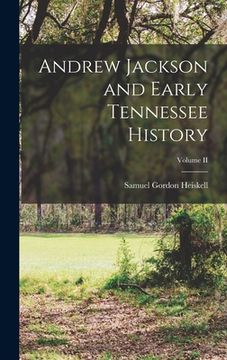 portada Andrew Jackson and Early Tennessee History; Volume II (en Inglés)