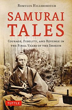 portada Samurai Tales: Courage, Fidelity, and Revenge in the Final Years of the Shogun (en Inglés)