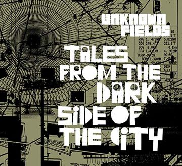 portada Tales from the Dark Side of the City: Unknown Fields (in English)
