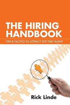 portada The Hiring Handbook: Tips & Tactics to Attract Top Tier Talent (en Inglés)
