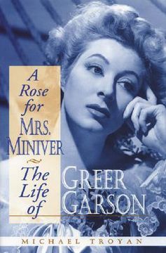 portada A Rose for Mrs Miniver: The Life of Greer Garson (en Inglés)