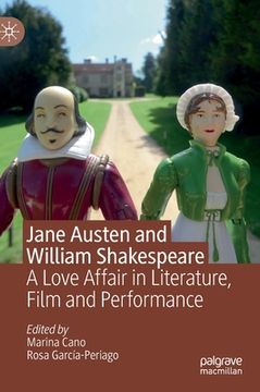 portada Jane Austen and William Shakespeare: A Love Affair in Literature, Film and Performance (en Inglés)