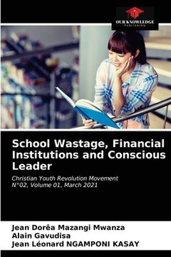 portada School Wastage, Financial Institutions and Conscious Leader (en Inglés)