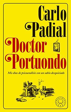 portada Doctor Portuondo. Nueva edición . Mis días de psicoanálisis con un sabio desquiciado (in Spanish)