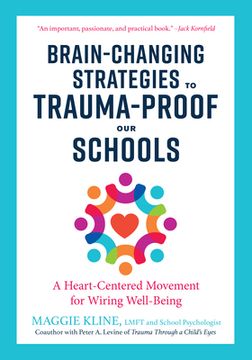 portada Brain-Changing Strategies to Trauma-Proof our Schools: A Heart-Centered Movement for Wiring Well-Being (en Inglés)