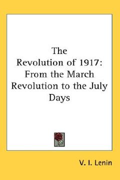 portada the revolution of 1917: from the march revolution to the july days (in English)