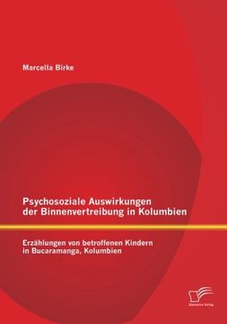 portada Psychosoziale Auswirkungen der Binnenvertreibung in Kolumbien: Erzählungen von betroffenen Kindern in Bucaramanga, Kolumbien (German Edition)
