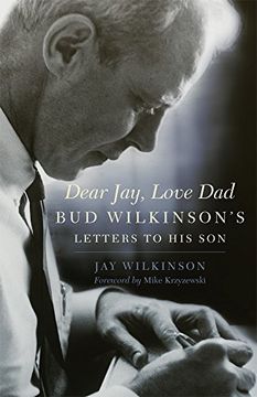 portada Dear Jay, Love Dad: Bud Wilkinson's Letters to His Son