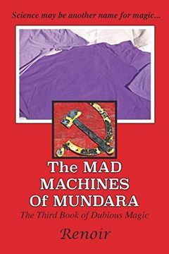 portada The mad Machines of Mundara: The Third Book of Dubious Magic (en Inglés)