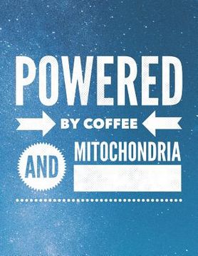 portada Powered by Coffee and Mitochondria: 8. 5X11 Large Graph Notebook With Floral Margins for Adult Coloring (in English)