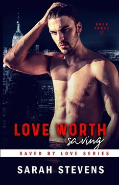 portada Love Worth Saving: A Saved by Love Novella (en Inglés)