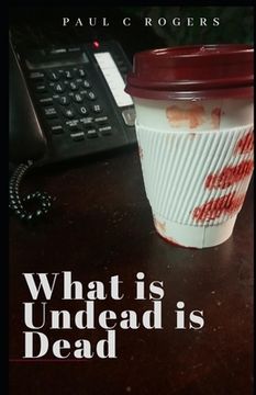 portada What Is Undead is Dead (en Inglés)