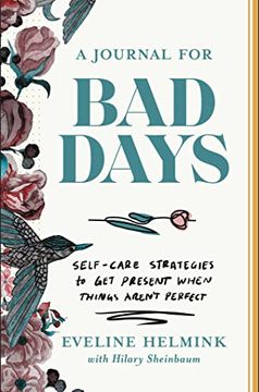 portada A Journal for Bad Days: Self-Care Strategies to Get Present When Things Aren't Perfect (en Inglés)