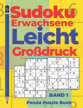 portada Sudoku Erwachsene Leicht Großdruck - Band 1: Rätselbuch in Großdruck - Logikspiele Für Erwachsene - Denkspiel Rätsel (en Alemán)