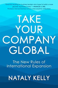 portada Take Your Company Global: The New Rules of International Expansion (en Inglés)