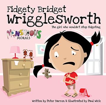portada Fidgety Bridget Wrigglesworth: The Girl who Wouldn't Stop Fidgeting (Monstrous Morals) (in English)