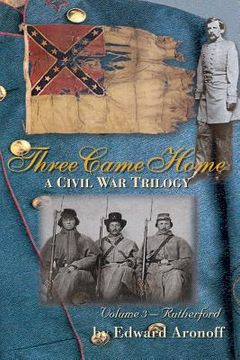 portada Three Came Home - Rutherford: A Civil War Trilogy (in English)
