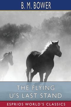 portada The Flying U's Last Stand (Esprios Classics) (in English)