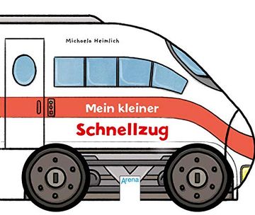 portada Mein Kleiner Schnellzug: Pappbilderbuch mit Beweglichen Rädern? Ab 18 Monate (en Alemán)
