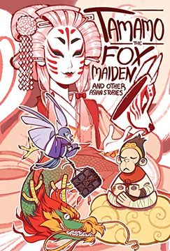 portada Tamamo the fox Maiden: And Other Asian Stories (Cautionary Fables and Fairytales) (en Inglés)