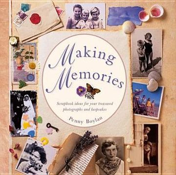 portada making memories: scrapbook ideas for your treasured photographs and keepsakes (en Inglés)