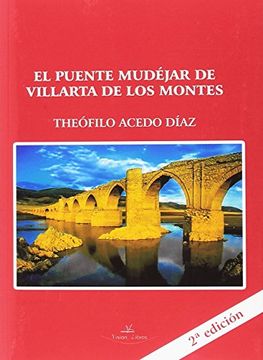 El puente mudéjar de Villarta de los Montes, Badajoz