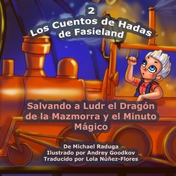 portada Los Cuentos de Hadas de Fasieland - 2: Salvando a Ludr el Dragón de la Mazmorra y el Minuto Mágico: Volume 2
