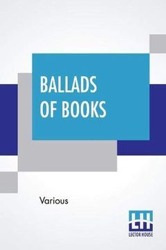 portada Ballads of Books: Chosen by Brander Matthews (en Inglés)
