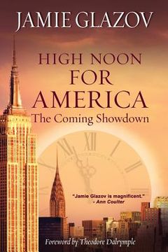 portada High Noon for America: The Coming Showdown (en Inglés)