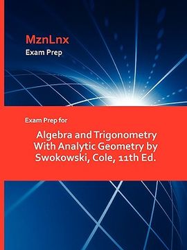 portada exam prep for algebra and trigonometry with analytic geometry by swokowski, cole, 11th ed. (en Inglés)