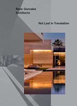 portada Rene Gonzalez Architects: Not Lost in Translation 